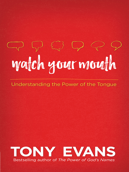 Title details for Watch Your Mouth by Tony Evans - Available